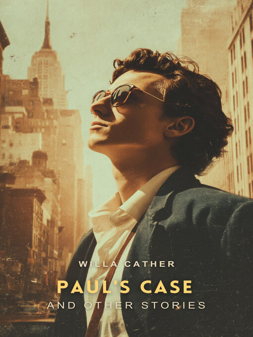 Title details for Paul's Case and Other Stories by Willa Cather - Available